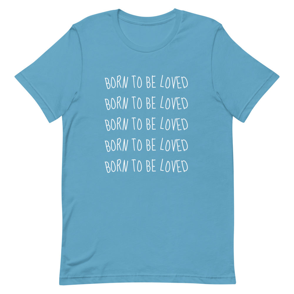 Born To Be Loved Tee